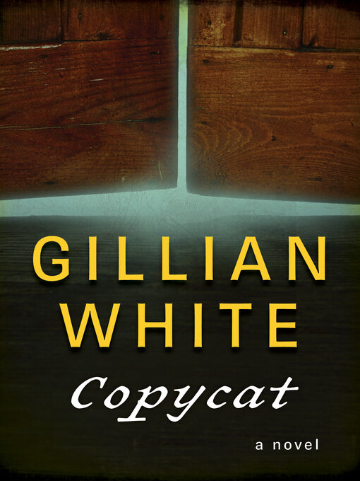 Title details for Copycat by Gillian White - Available